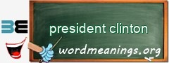 WordMeaning blackboard for president clinton